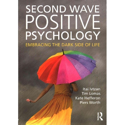 Picture of Second Wave Positive Psychology: Embracing the Dark Side of Life by Tim Lomas