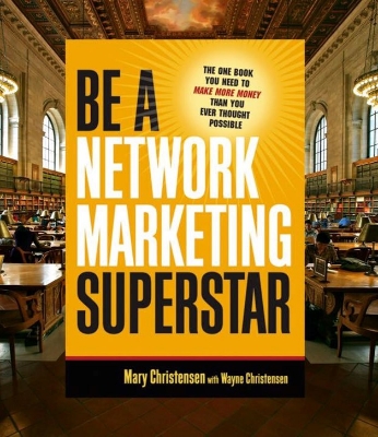 Picture of Be a Network Marketing Superstar: The One Book You Need to Make More Money Than You Ever Thought Possible