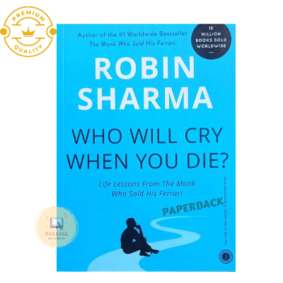Picture of Who Will Cry When you Die? Life Lessons from the Monk Who Sold His Ferrari by Robin Sharma - Premium - Papeback