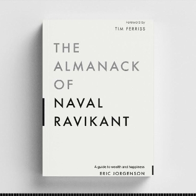 Picture of The Almanack of Naval Ravikant: A Guide to Wealth and Happiness by Eric Jorgenson