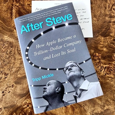 Picture of After Steve: How Apple Became a Trillion-Dollar Company and Lost Its Soul by Tripp Mickle