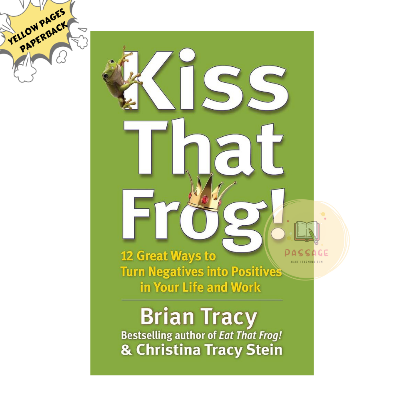 Picture of Kiss That Frog!: 12 Great Ways to Turn Negatives into Positives in Your Life and Work