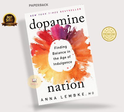 Picture of Dopamine Nation: Finding Balance in the Age of Indulgence by Anna Lembke (Premium - Paperback)