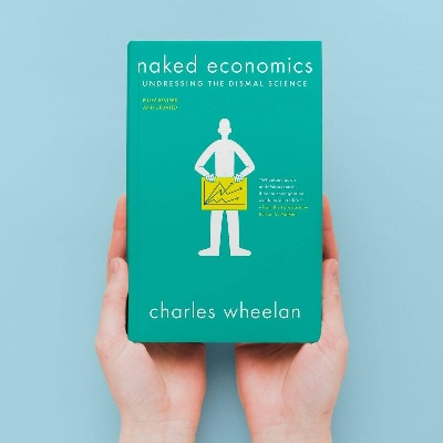 Picture of Na ked Economics: Undressing the Dismal Science by Charles Wheelan (Paperback)