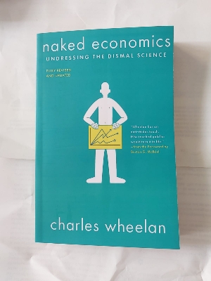 Picture of Na ked Economics: Undressing the Dismal Science by Charles Wheelan (Paperback)