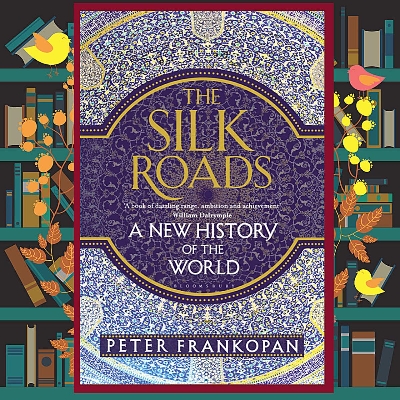 Picture of The Silk Roads: A New History of the World by Peter Frankopan