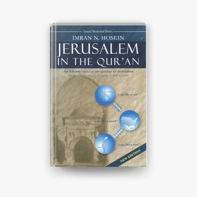 Picture of Jerusalem in the Q'uran: An Islamic view of the destiny of Jerusalem by Imran Hosein