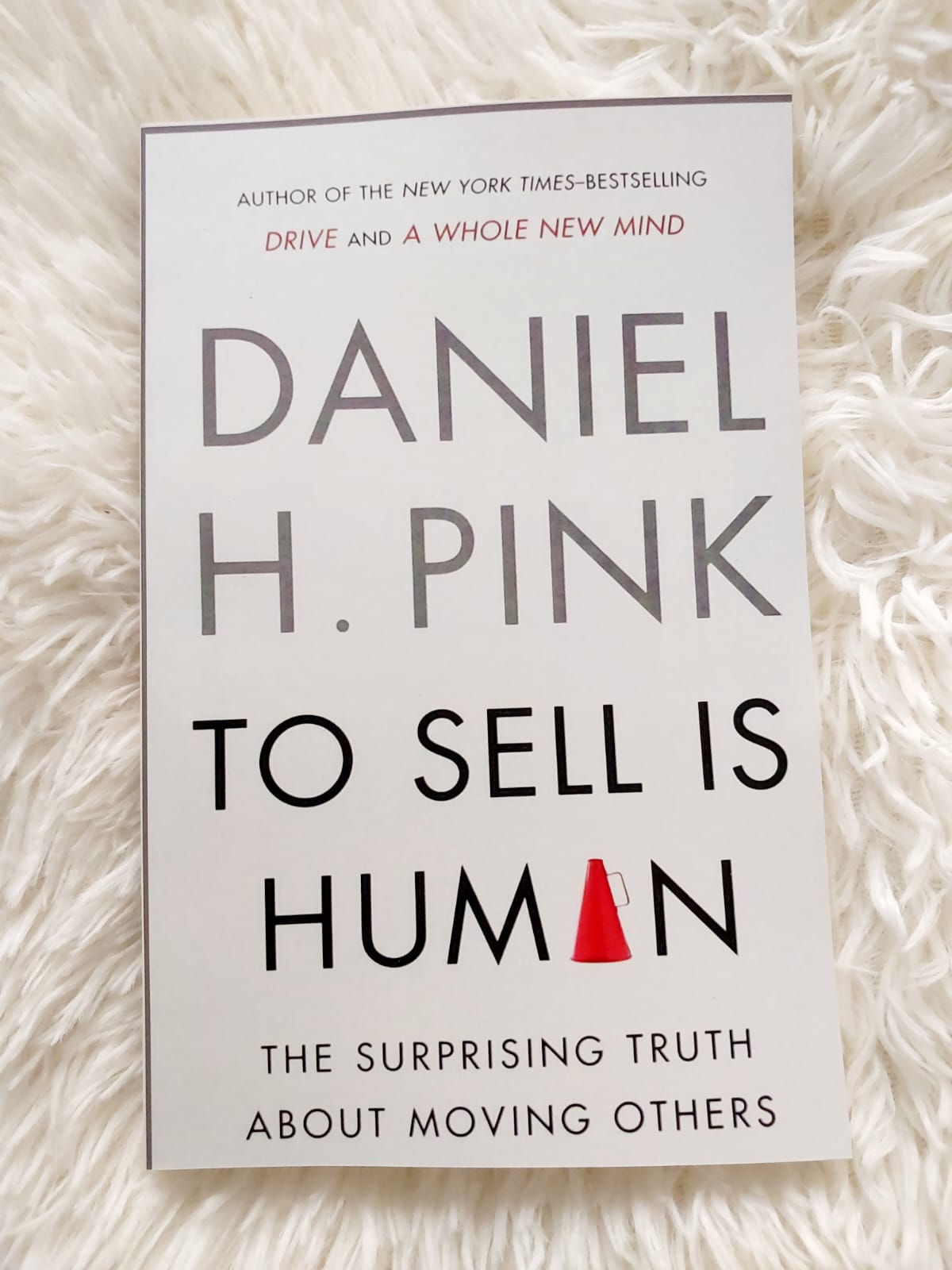 Picture of To Sell Is Human: The Surprising Truth About Moving Others by Daniel H. Pink
