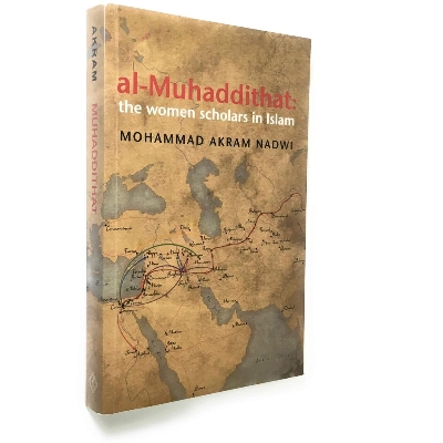 Picture of Al-Muhaddithat: The Women Scholars in Islam by Mohammad Akram Nadwi
