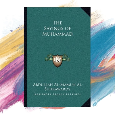 Picture of The Sayings of Muhammad by Sir Abdullah al-Mamun Suhrawardy