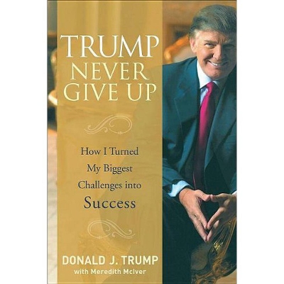 Picture of Trump Never Give Up: How I Turned My Biggest Challenges into Success