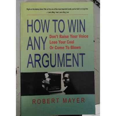Picture of How to Win Any Argument by Robert Mayer