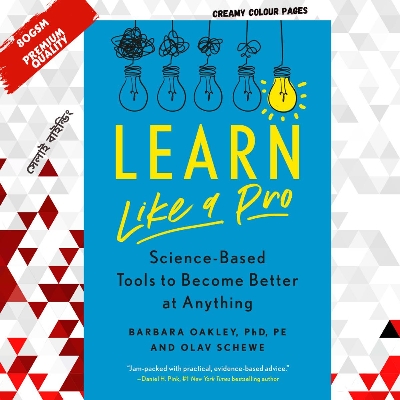Picture of Learn Like a Pro: Science-Based Tools to Become Better at Anything by Barbara Oakley and Olav Schewe