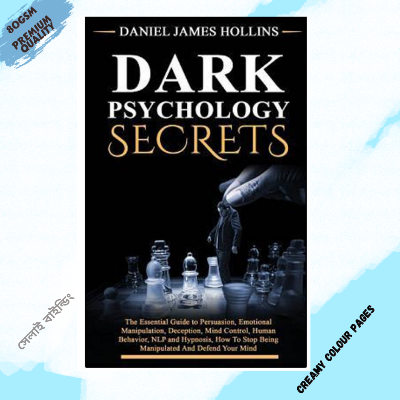 Picture of Dark Psychology Secret: The Essential Guide to Persuasion, Emotional Manipulation, Deception, Mind Control, Human Behavior, NLP and Hypnosis, How To Stop Being Manipulated And Defend Your Mind by Daniel James Hollins