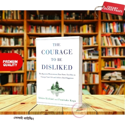 Picture of The Courage to Be Disliked: The Japanese Phenomenon That Shows You How to Change Your Life and Achieve Real Happiness | Premium Quality