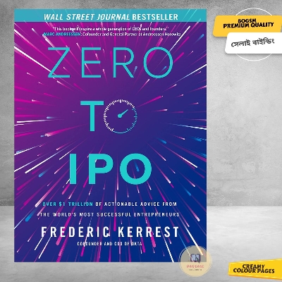 Picture of Zero to IPO: Over (dollars)1 Trillion of Actionable Advice from the World's Most Successful Entrepreneurs by Frederic Kerrest