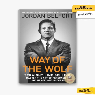 Picture of Way of the Wolf: Straight Line Selling: Master the Art of Persuasion, Influence, and Success by Jordan Belfort