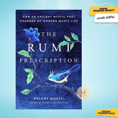 Picture of The Rumi Prescription: How an Ancient Mystic Poet Changed My Modern Manic Life by Melody Moezzi (Premium Quality - Paperback)