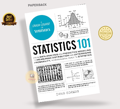 Picture of Statistics 101: From Data Analysis and Predictive Modeling to Measuring Distribution and Determining Probability, Your Essential Guide to Statistics by David Borman