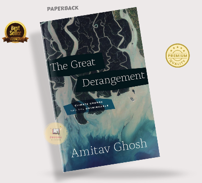 Picture of The Great Derangement: Climate Change and the Unthinkable by Amitav Ghosh