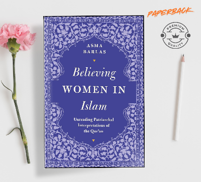 Picture of Believing Women in Islam: Unreading Patriarchal Interpretations of the Q'uran by Asma Barlas