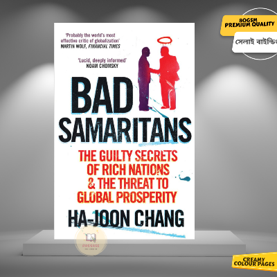 Picture of Bad Samaritans: The Guilty Secrets of Rich Nations and the Threat to Global Prosperity by Ha-Joon Chang