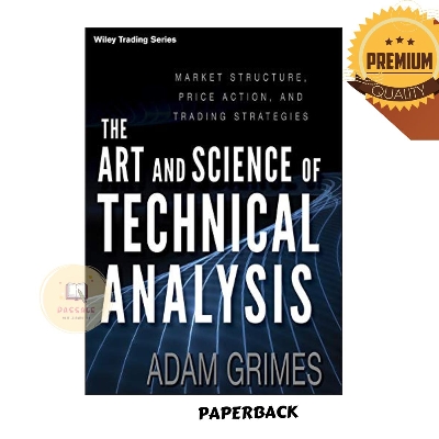 Picture of The Art and Science of Technical Analysis: Market Structure, Price Action, and Trading Strategies by Adam Grimes