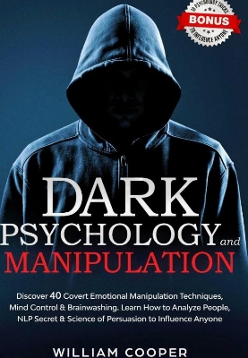 Picture of Dark Psychology and Manipulation by William Cooper (Paperback)