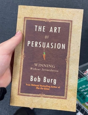 Picture of The Art of Persuasion by Bob Burg