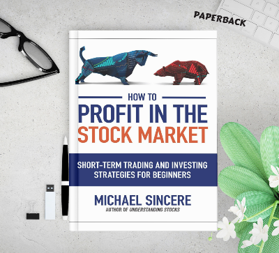 Picture of How to Profit in the Stock Market: Short-Term Trading and Investing Strategies for Beginners by Michael Sincere