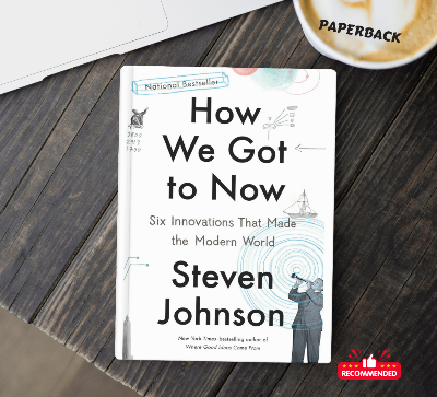 Picture of How We Got to Now: Six Innovations that Made the Modern World by Steven Johnson