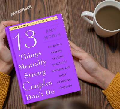 Picture of 13 Things Mentally Strong Couples Don't Do: Fix What's Broken, Develop Healthier Patterns, and Grow Stronger Together by Amy Morin - Paperback