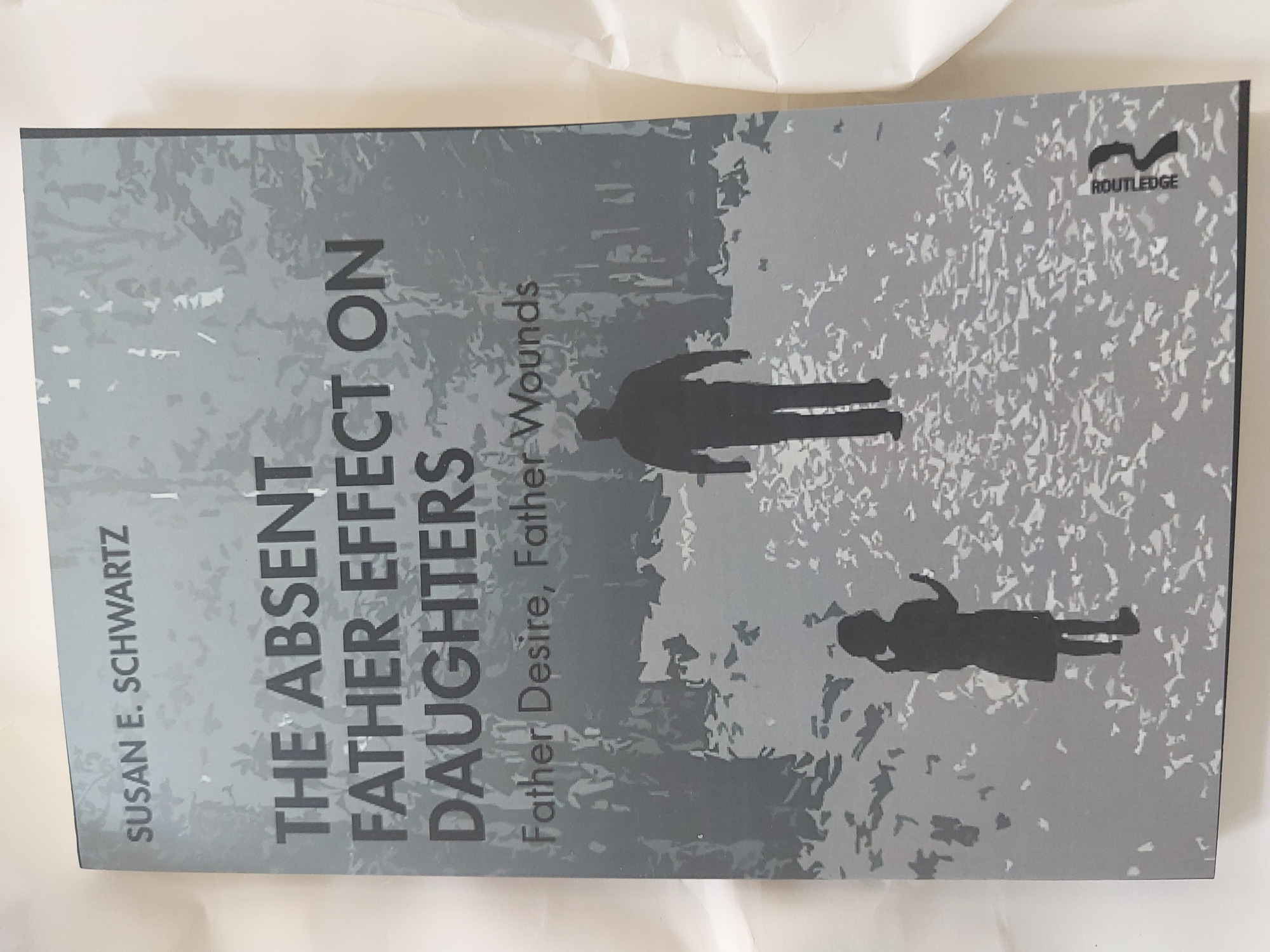 Picture of The Absent Father Effect on Daughters: Father Desire, Father Wounds by Susan E. Schwartz - Premium Quality- Paperback
