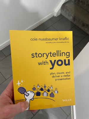 Picture of Storytelling with You: Plan, Create, and Deliver a Stellar Presentation by Cole Nussbaumer Knaflic