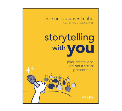 Picture of Storytelling with You: Plan, Create, and Deliver a Stellar Presentation by Cole Nussbaumer Knaflic