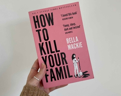 Picture of How to Kill Your Family by Bella Mackie | Paperback
