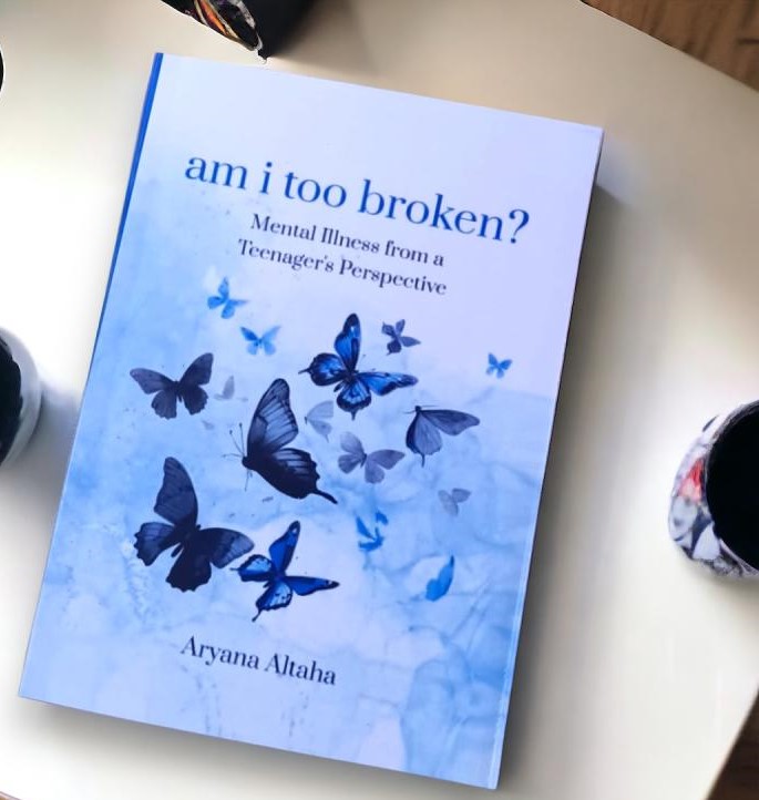 Picture of Am i Too Broken? Mental Illness from a Teenager's Perspective Book by Aryana Altaha (Premium - Paperback)