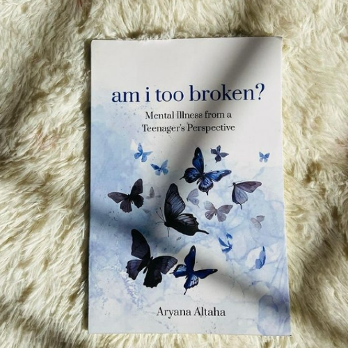 Picture of Am i Too Broken? Mental Illness from a Teenager's Perspective Book by Aryana Altaha (Premium - Paperback)