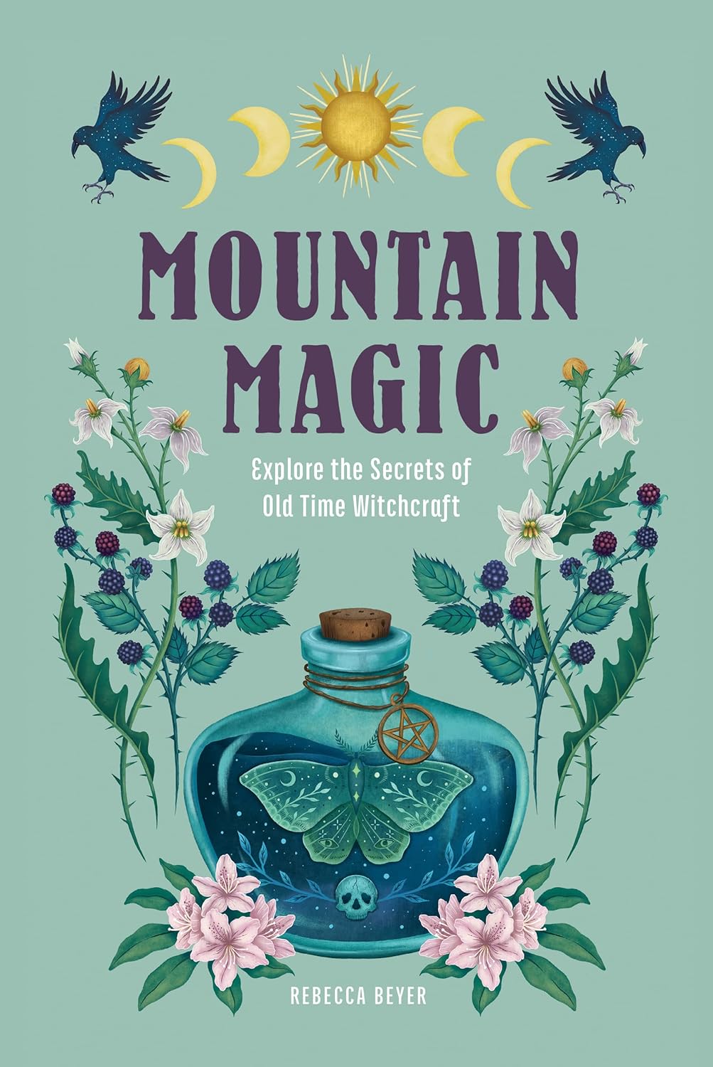 Picture of Mountain Magic: Explore the Secrets of Old Time Witchcraft (Volume 1 Modern Folk Magic, 1) by Rebecca Beyer