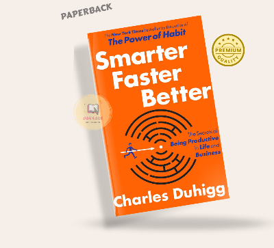 Picture of Smarter Faster Better: The Secrets of Being Productive in Life and Business by Charles Duhigg  (Premium Quality Paperback)