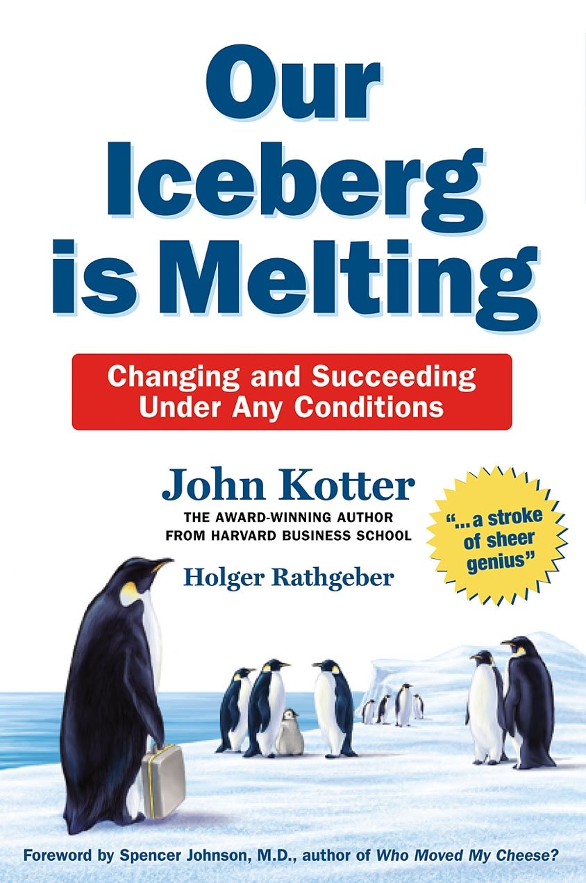 Picture of Our Iceberg Is Melting: Changing and Succeeding Under Any Conditions ( Paperback)