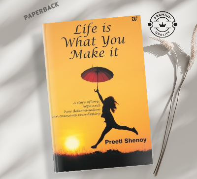 Picture of Life is What You Make it Novel by Preeti Shenoy (Premium Quality Paperback)