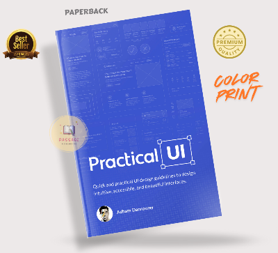 Picture of Practical UI: Quick and Practical UI Design Guidelines to Design Intuitive, Accessible, and Beautiful Interfaces Book by Adham Dannaway