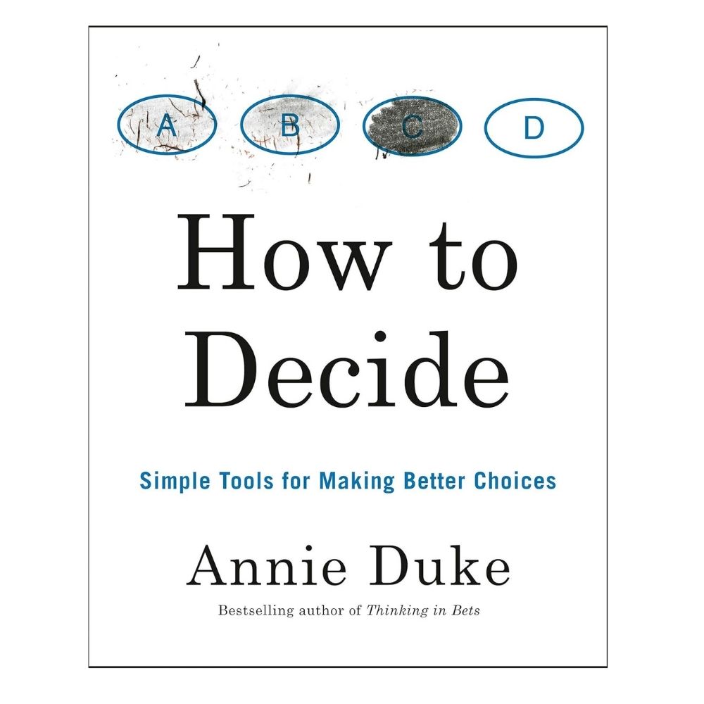 Picture of How to Decide: Simple Tools for Making Better Choices by Annie Duke (Premium Quality - Paperback)