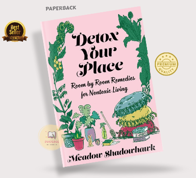 Picture of Detox Your Place: Room by Room Remedies for Nontoxic Living Book by Meadow Shadowhawk (Premium Paperback)