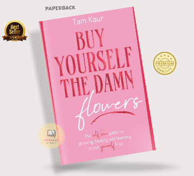 Picture of Buy Yourself the Damn Flowers by Tam Kaur (Premium - Paperback)