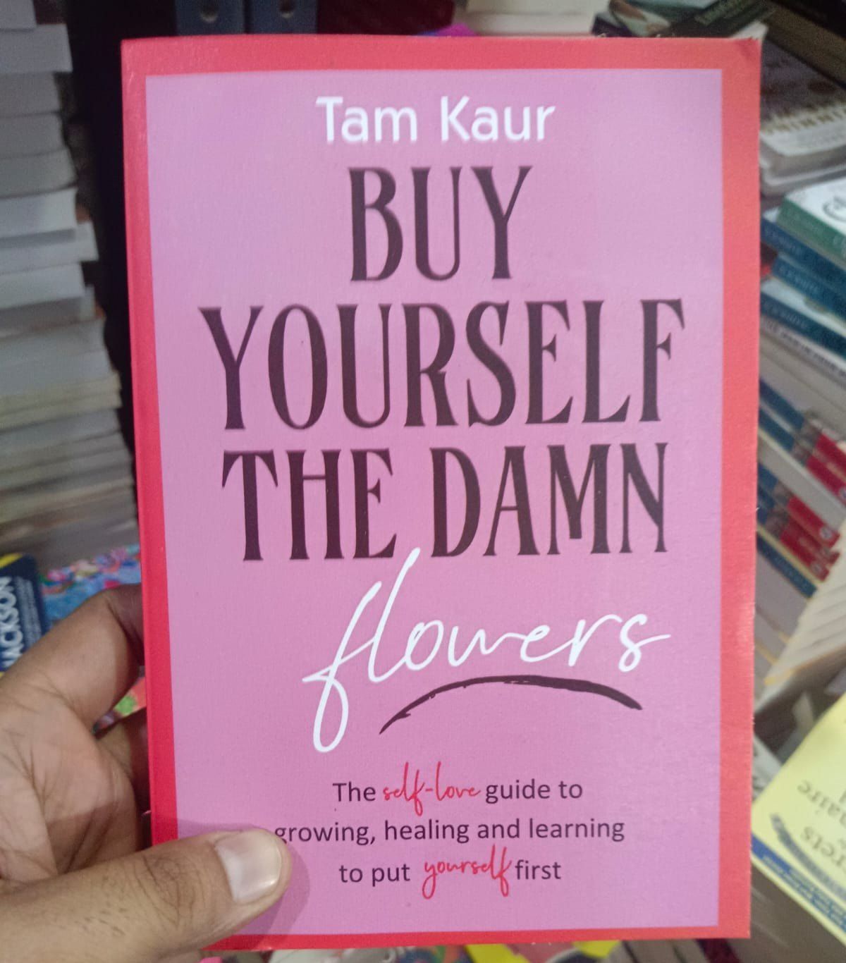 Picture of Buy Yourself the Damn Flowers by Tam Kaur (Premium - Paperback)