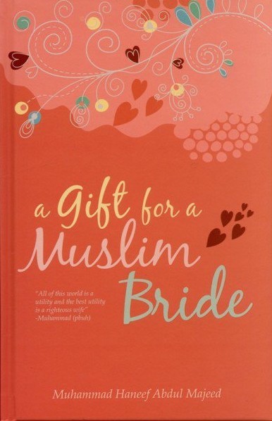 Picture of A Gift For Muslim Bride by Muhammad Haneef Abdul Majeed (Premium - HardCover)