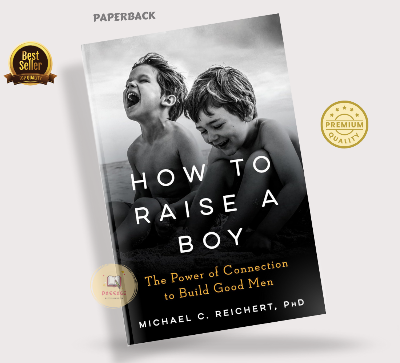 Picture of How to Raise a Boy: The Power of Connection to Build Good Men Book by Michael C. Reichert (Paperback)