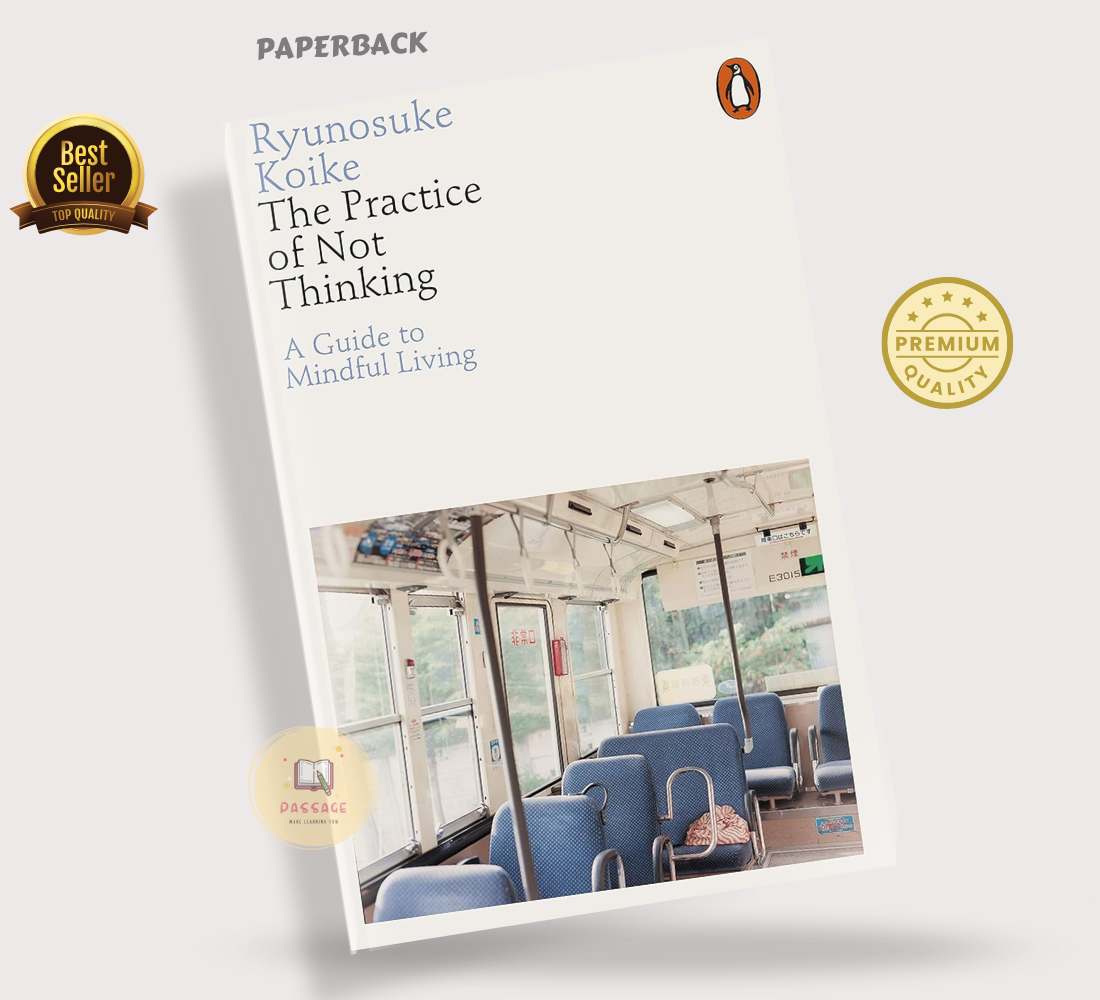 Picture of The Practice of Not Thinking: A Guide to Mindful Living Book by Ryunosuke Koike (Paperback)